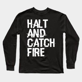Halt And Catch Fire Long Sleeve T-Shirt